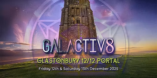 Galactiv8 (Glastonbury) 12\/12 PORTAL