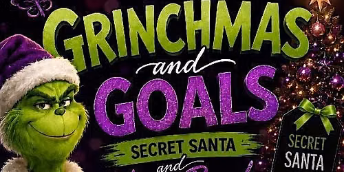 GRINCHMAS & GOALS