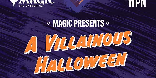 Magic Presents: A Villainous Halloween Commander Night