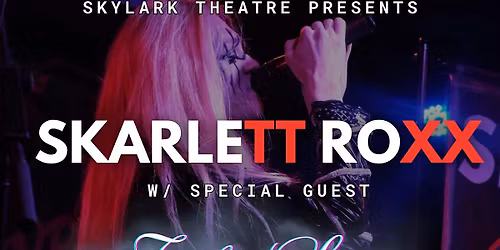 SKARLETT ROXX W\/ SPECIAL GUEST Tailor Lynn