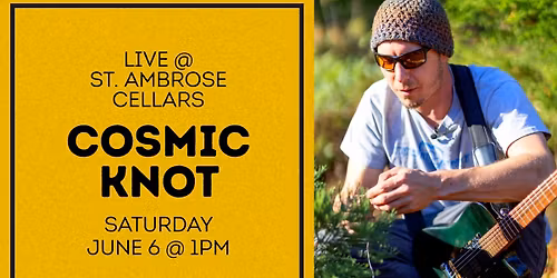 Cosmic Knot @ St. Ambrose Cellars