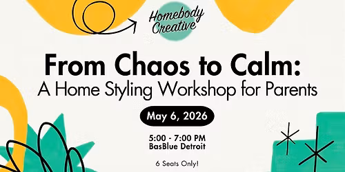 From Chaos to Calm: A Home Styling Workshop for Parents