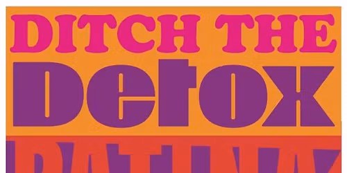 Ditch the Detox: Warehouse Party