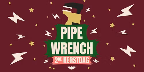 Tweede Kerstdag \u2014 Pipe Wrench