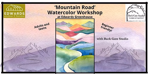 'MOUNTAIN ROAD' Beginners' Watercolor Workshop at EDWARDS GREENHOUSE