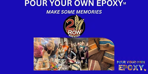 Pour Your Own Epoxy\u2122 (September 29th at 2 Row Brewing., Midvale, UT)