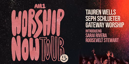 Tauren Wells, Seph Schlueter, Gateway Worship, Roosevelt Stewart, Sarai Rivera - Lubbock, TX