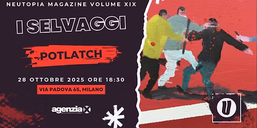 NEUTOPIA MAGAZINE presenta I SELVAGGI da POTLATCH