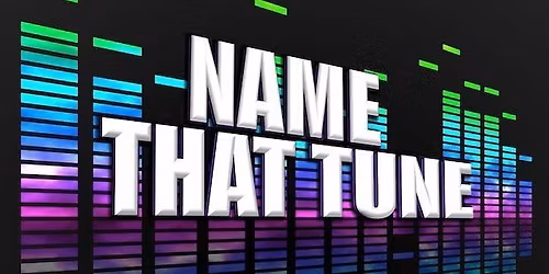 Name That Tune Trivia Night!