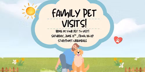 Family Pet Visits!