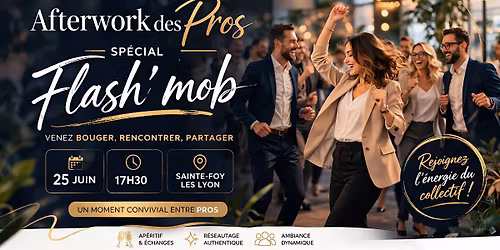 Afterwork des pros sp\u00e9cial "Flash' mob" - 6\u00e8me \u00e9dition