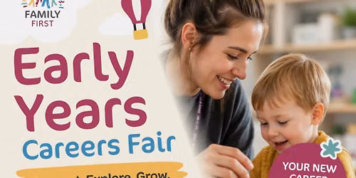 Careers with Family First - Early Years Careers Event