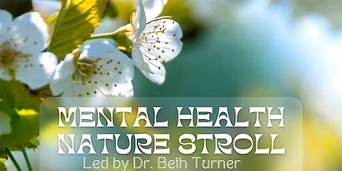 Mental Health Nature Stroll
