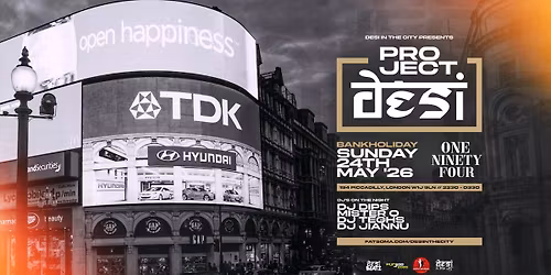 PROJECT DESI | Bank Hol 24.05.26 | One Ninety Four London