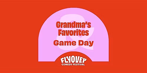 Grandma's Favorites & Game Day
