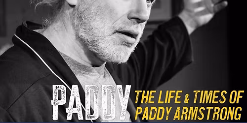 Paddy - The Life and Times of Paddy Armstrong
