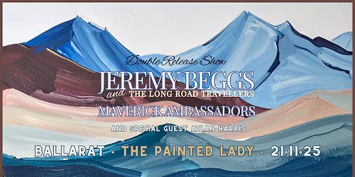 Double Release Show - Jeremy Beggs & Maverick Ambassadors