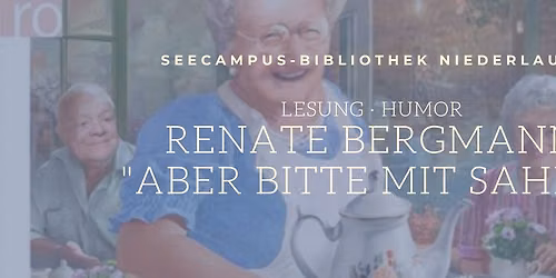 Lesung mit Kaffee und Kuchen "Renate Bergmann - Aber bitte mit Sahne!"