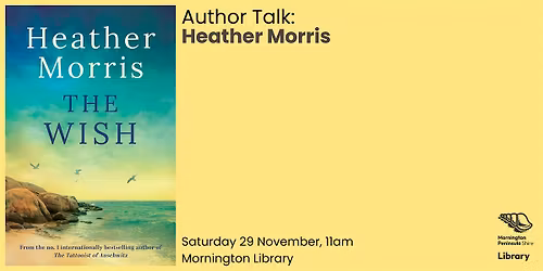 Author Talk: Heather Morris - Mornington Library