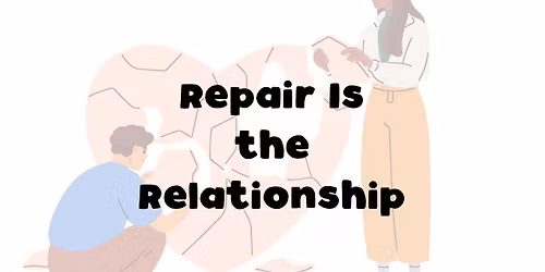 Repair Is the Relationship