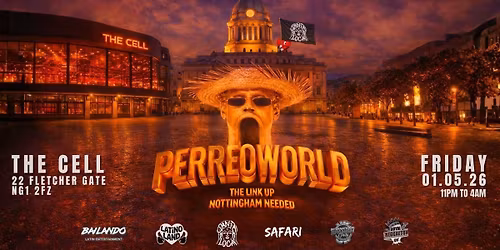 PERREOWORLD 2 NOTTINGHAM - THE LATIN PARTY IN COLLAB WITH LATINOLAND &amp; UK SPANISH PARTY 