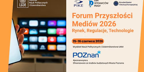 Forum Przysz\u0142o\u015bci Medi\u00f3w 2026. Rynek, Regulacje, Technologie