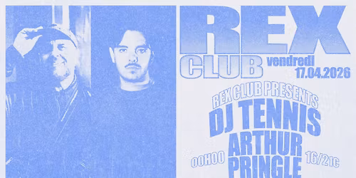 Rex Club Presents: DJ Tennis, Arthur Pringle
