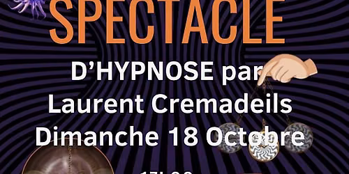 Spectacle d\u2019Hypnose avec Laurent Cremadeils