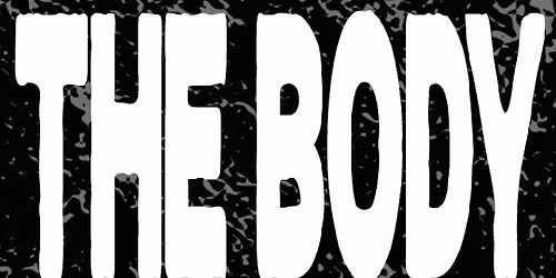 The Body & Big Brave