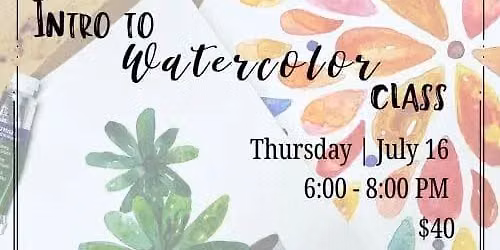 Intro to Watercolor Class with Amber