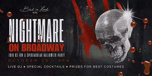 NIGHTMARE ON BROADWAY |  Join Us For A Spectacular Halloween Party