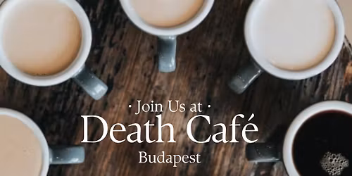 Death Caf\u00e9 - Budapest