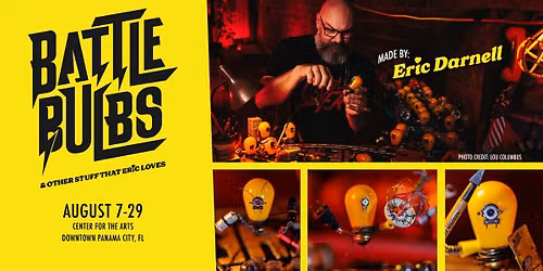 GALLERY OPENING: Battle Bulbs & Other Stuff That Eric Loves - Eric Darnell