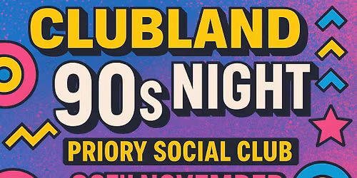 CLUBLAND & 90\u2019s Night