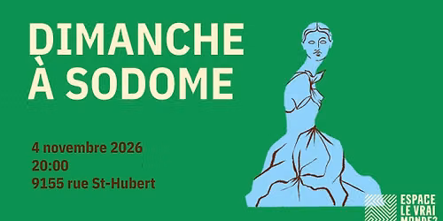 Dimanche \u00e0 Sodome \u00e0 Espace le vrai monde
