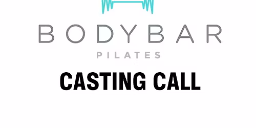 Bodybar Pilates Casting Call & Recruitment Event