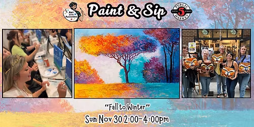 Paint & Sip at 5th St Alley \u201cFall to Winter\u201d