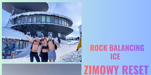 Rock Balancing Ice- Zimowy Reset