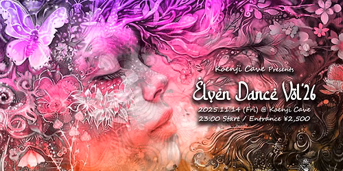 Koenji Cave Presents \u2734\ufe0e Elven Dance Vol.26\u2734\ufe0e 