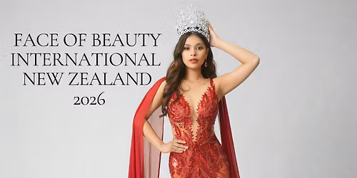 Face of Beauty International New Zealand 2026 Grand Final