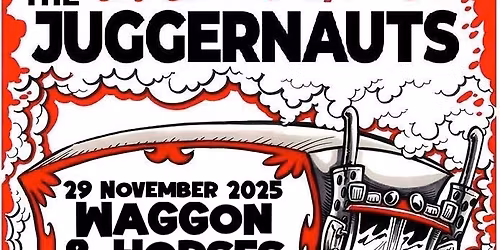 The Juggernauts @ Waggon & Horses, Cradley Heath - Saturday 29 November 2025