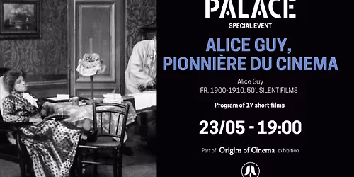 SPECIAL EVENT - ALICE GUY, PIONNI\u00c8RE DU CINEMA