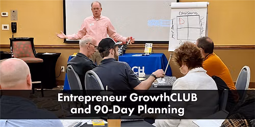 Entrepreneur GrowthCLUB and 90 Day Planning Session