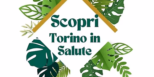 Scopri Torino in Salute: trekking urbano in Circoscrizione 1
