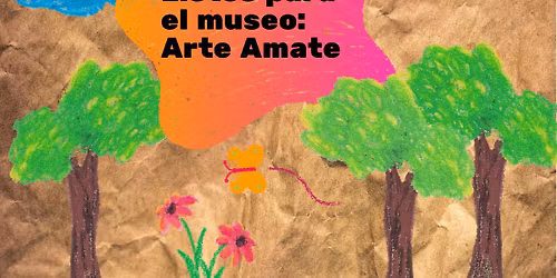 Listos para el museo: Arte Amate