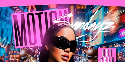 OCT 26th Motion Sundayz