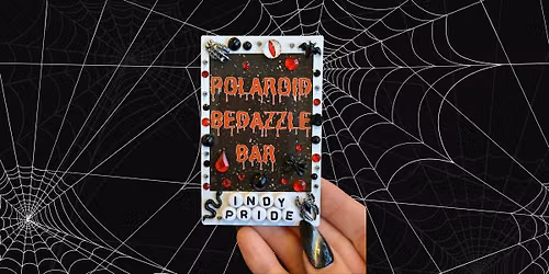 Polaroid Bedazzle Bar at Indy Pride: Scream, Queens!