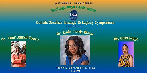 Gullah\/Geechee Lineage & Legacy Symposium at Penn Center Heritage Days 2025