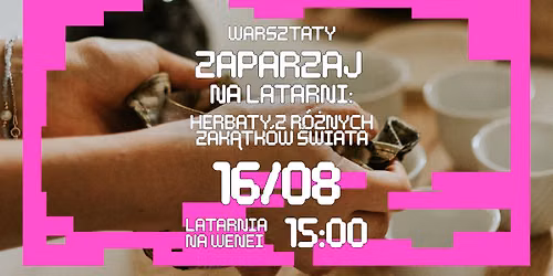 Zaparzaj na Latarni: warsztaty \ud83d\udd06 obowi\u0105zuj\u0105 zapisy \ud83d\udd06