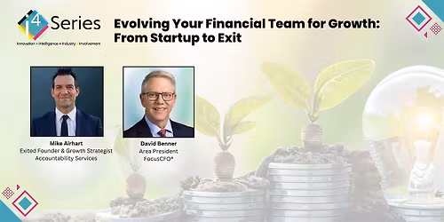Evolving Your Financial Team for Growth: From Startup to Exit